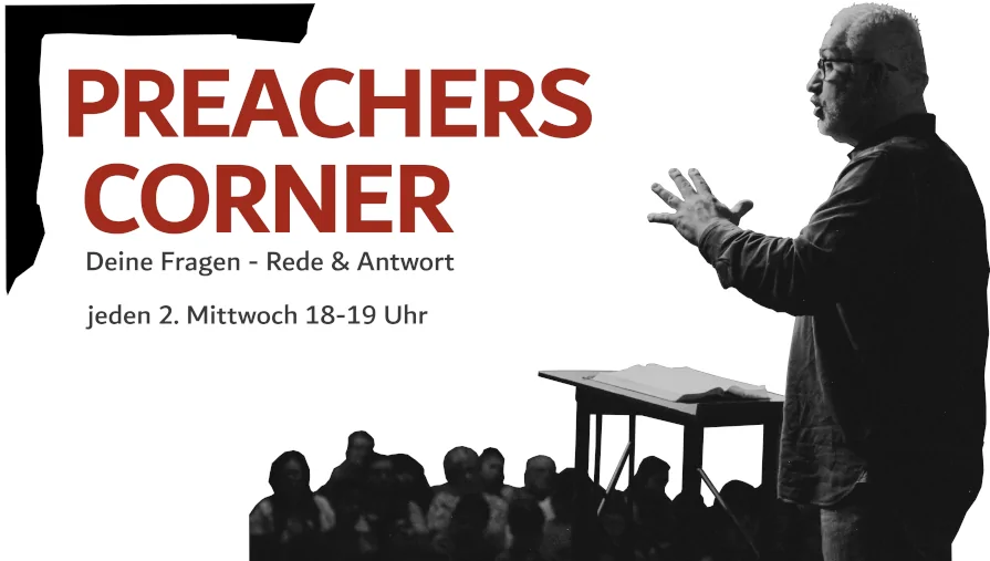 Read more about the article Preachers Corner 16. März 2022